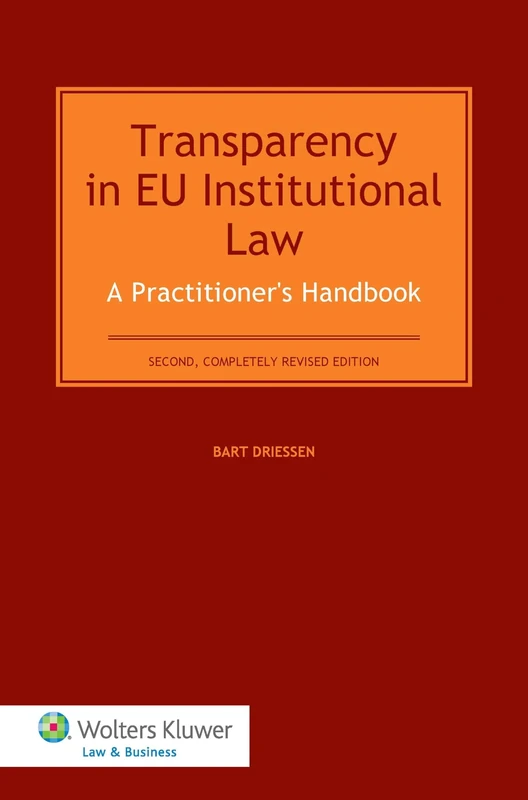 Transparency in EU Institutional Law: A Practitioner's Handbook