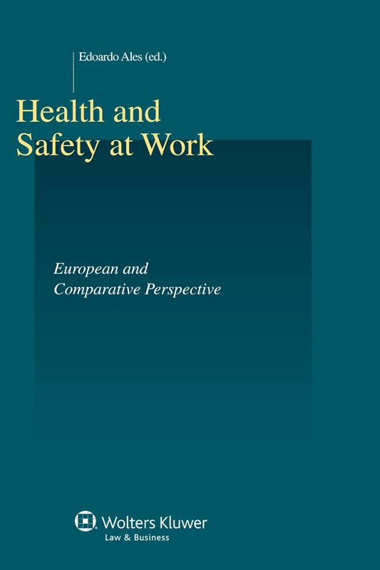 Health and Safety at Work: European and Comparative Perspective ( Studies in Employment and Social Policy 42)