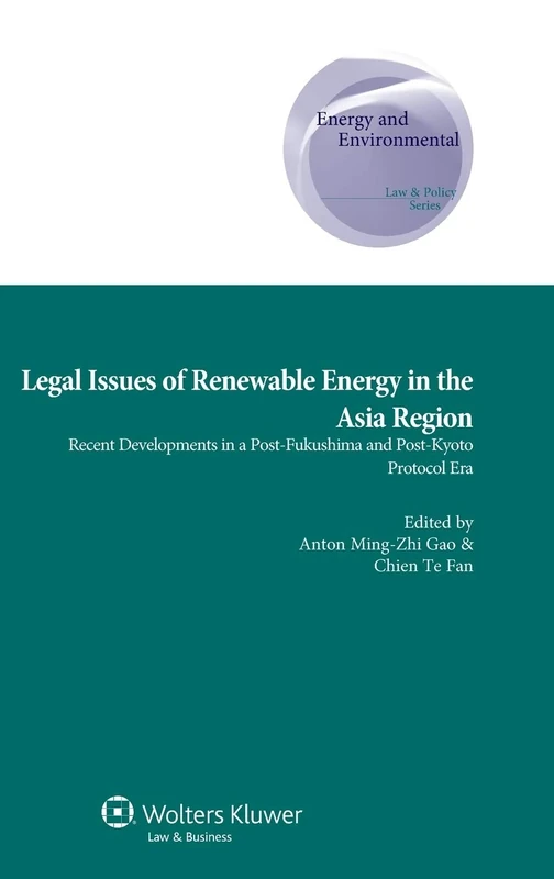 Legal Issues of Renewable Energy in the Asia Region: Recent Developments in a Post-Fukushima and Post-Kyoto Protocol Era ( Energy and Environmental ... Supranational and Comparative Aspects, 25) - Image 1