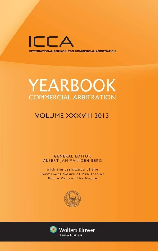 Yearbook Commercial Arbitration Volume XXXVIII 2013: 38