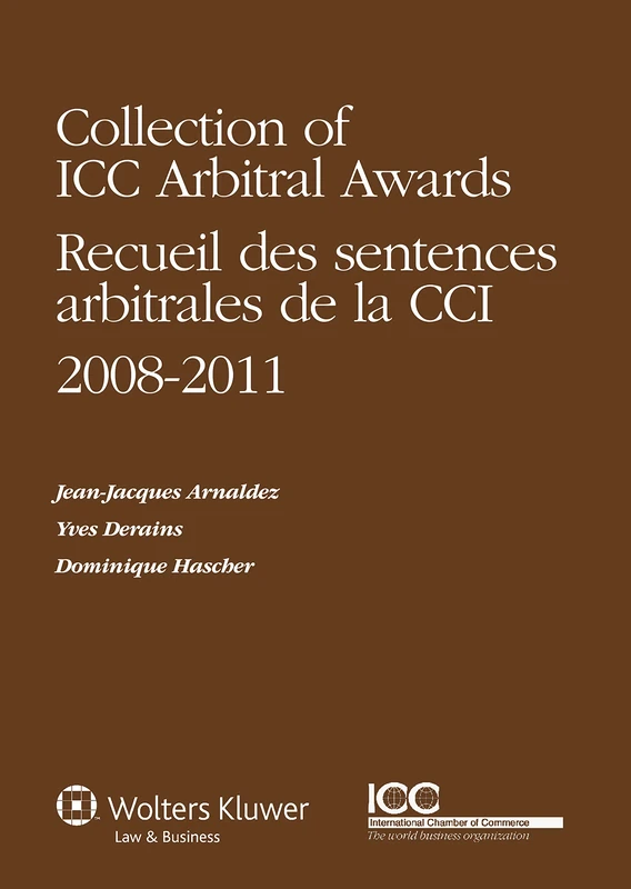Collection of ICC Arbitral Awards 2008-2011 ( Collection of ICC Arbitral Awards Series 6)