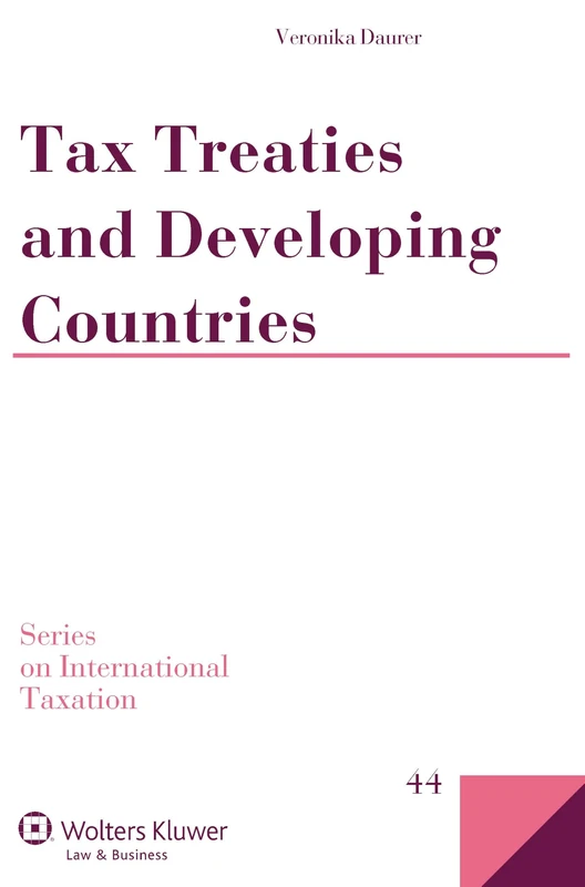 Tax Treaties and Developing Countries ( Series on International Taxation 44)
