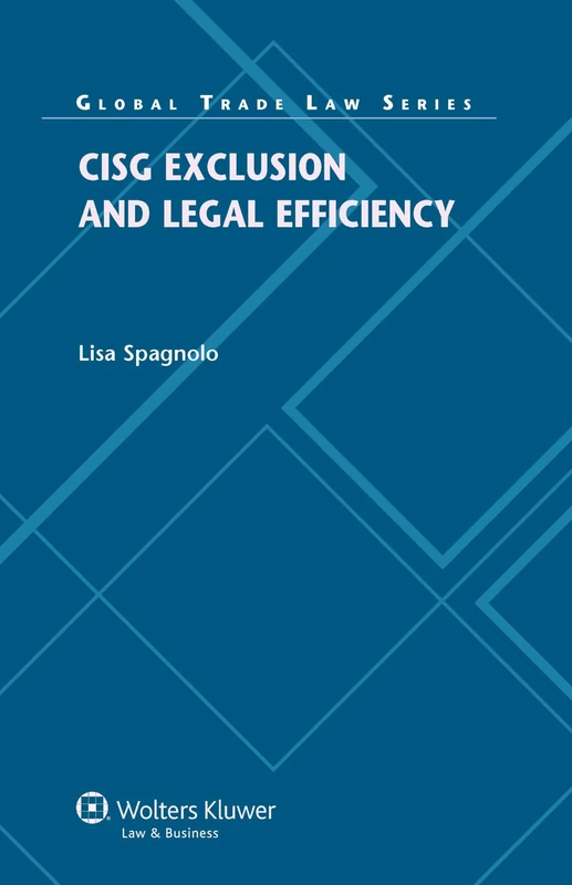 CISG Exclusion and Legal Efficiency (Global Trade Law, 48) - Image 1