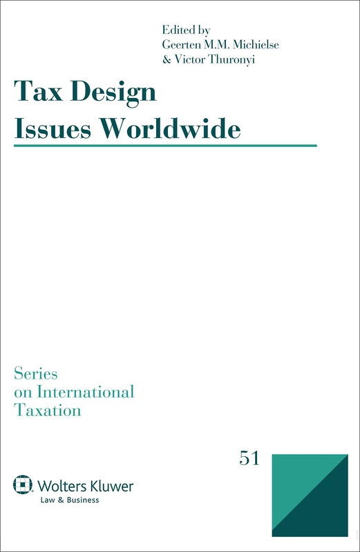 Tax Design Issues Worldwide (International Taxation, 51)