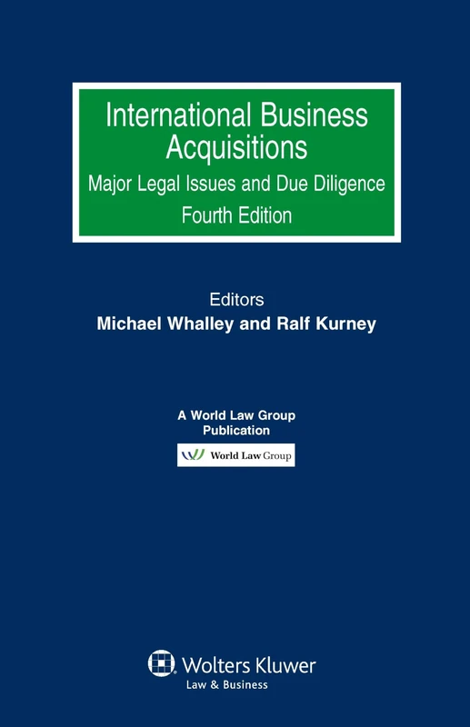 International Business Acquisitions, 4th edition: Major Legal Issues and Due Diligence (World Law Group)