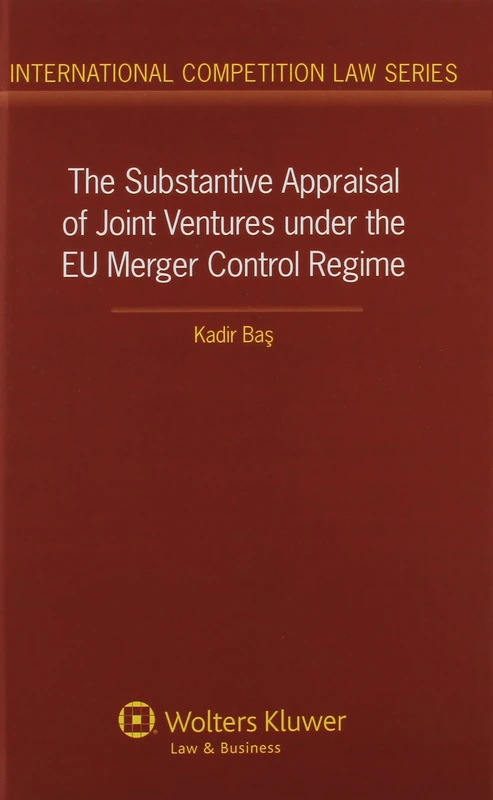The Substantive Appraisal of Joint Ventures under the EU Merger Control Regime (International Competition Law)