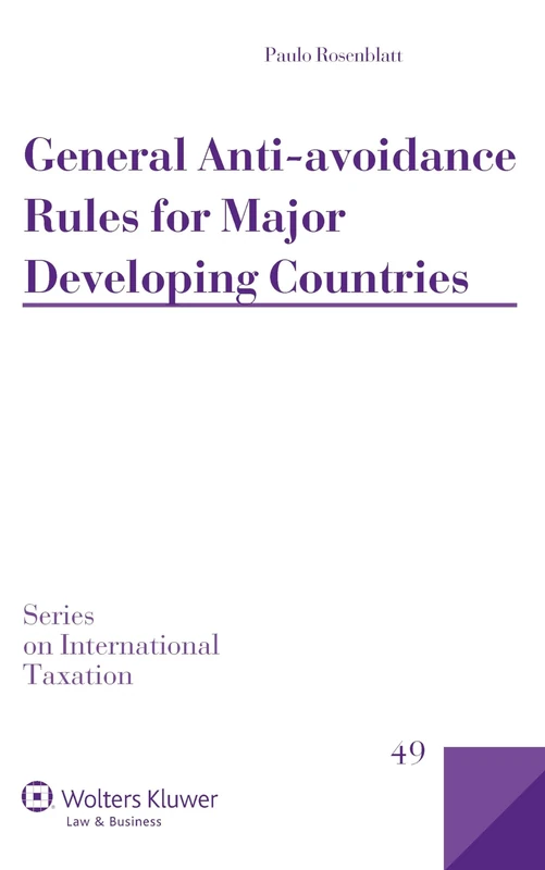 General Anti-Avoidance Rules for Major Developing Countries (Series on International Taxation 49)
