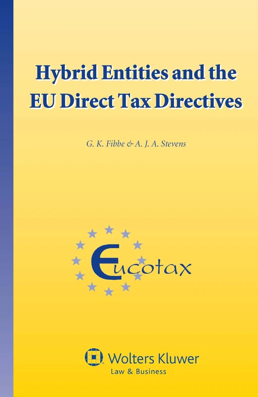 Hybrid Entities and the EU Direct Tax Directives [CRC] (Eurotax Series on European Taxation, 41)