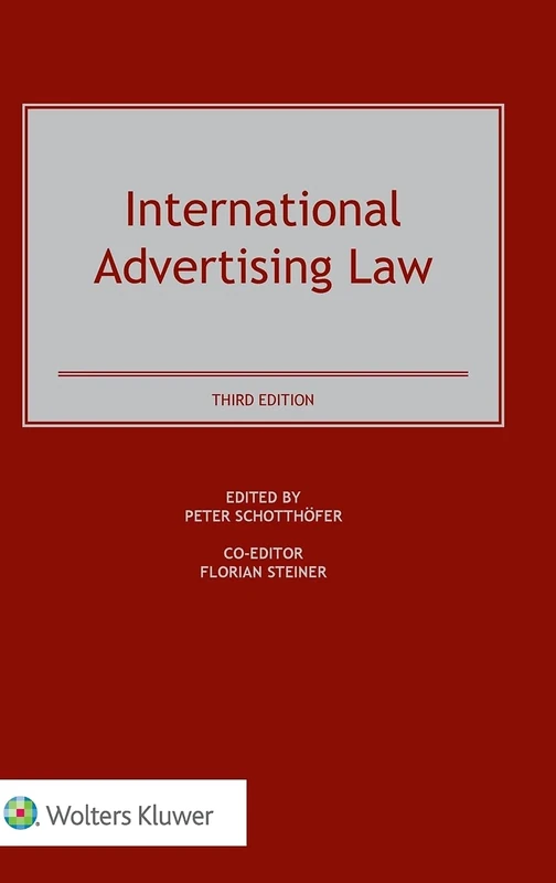 International Advertising Law. 3rd Edition: Problems, Cases, and Commentary