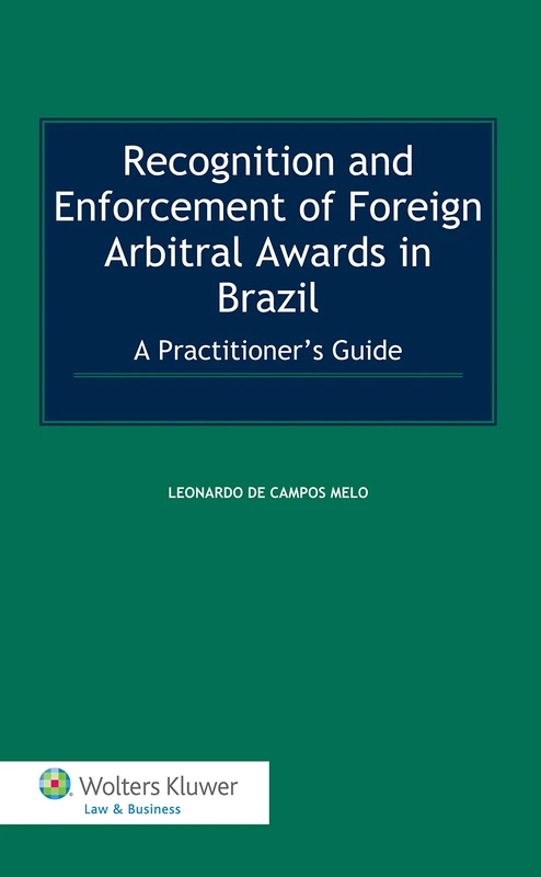 Recognition and Enforcement of Foreign Arbitral Awards in Brazil: A Practitioners Guide (TBC) - Image 1