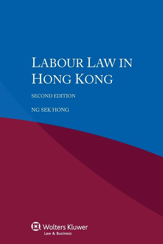 IEL Labour Law in Hong Kong, 2nd edition [POD]: Second Edition