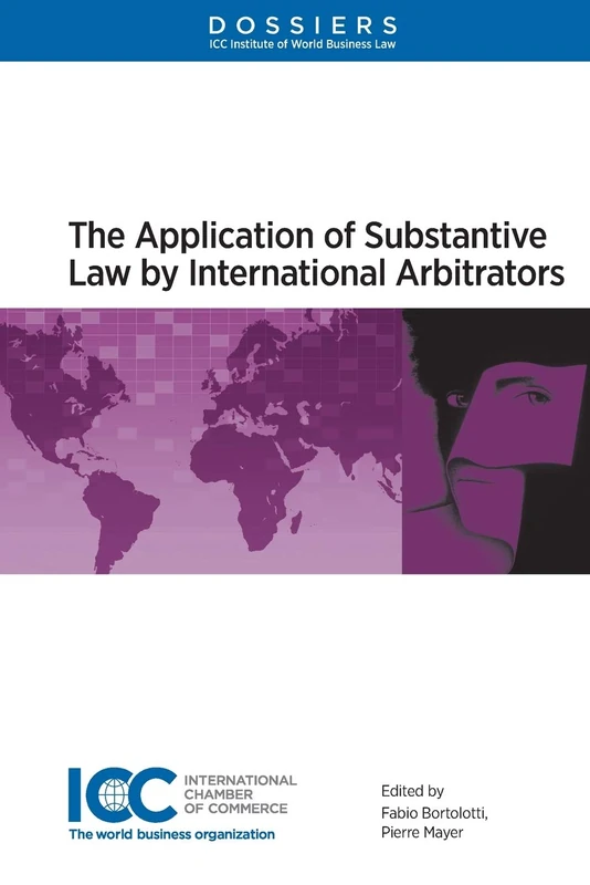 The Application of Substantive Law by International Arbitrators [CRC] [Co-pub] [POD] (Dossiers, 11) - Image 1
