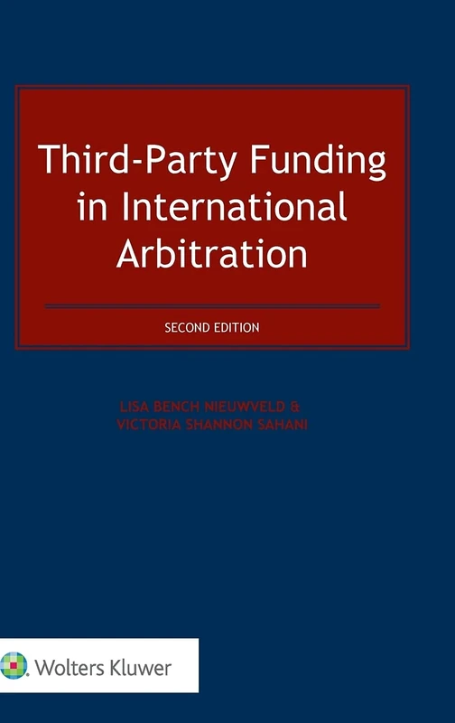 Third-Party Funding in International Arbitration, 2nd Edition
