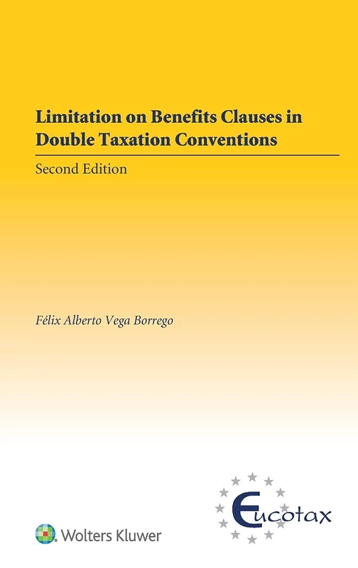 Limitation on Benefits Clauses in Double Taxation Conventions, 2nd Edition (EUCOTAX Series on European Taxation)