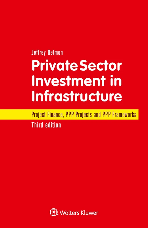 Private Sector Investment in Infrastructure: Project Finance, PPP Projects and PPP Frameworks