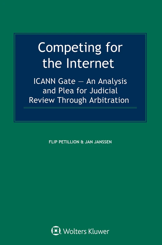 Wolters Kluwer - Competing for the Internet: ICANN Gate