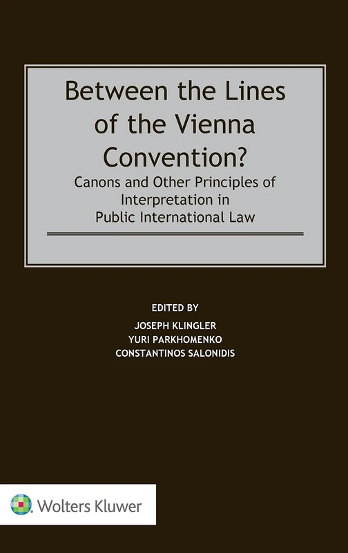 Between the Lines of the Vienna Convention?: Canons and Other Principles of Interpretation in Public International Law