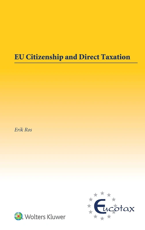 EU Citizenship and Direct Taxation (EUCOTAX Series on European Taxation)