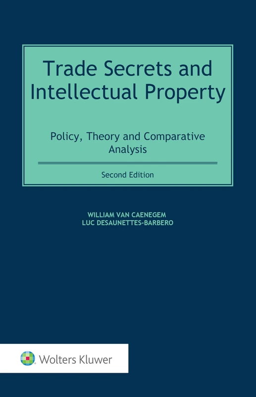 Trade Secrets and Intellectual Property: Policy, Theory and Comparative Analysis
