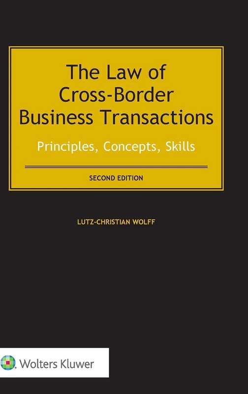 Law of Cross-Border Business Transactions, 2nd Edition: Principles, Concepts, Skills