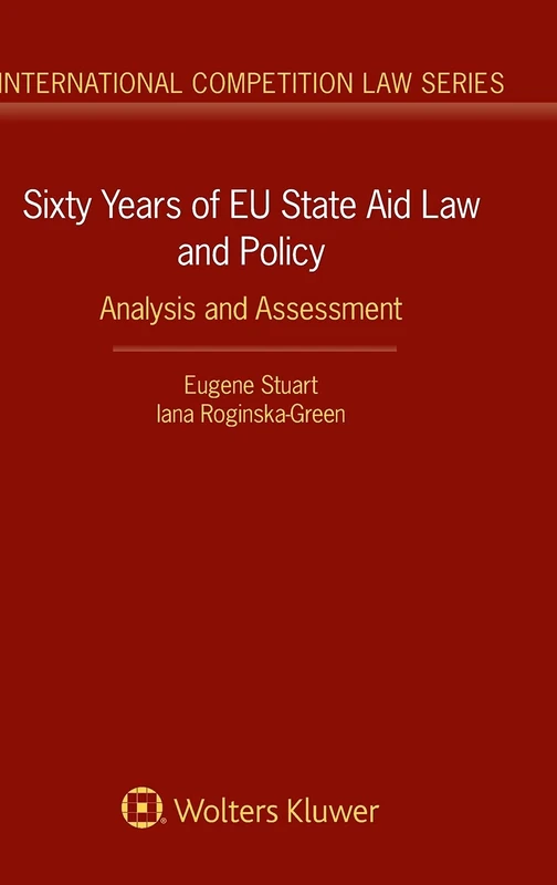 Sixty Years of EU State Aid Law and Policy. Analysis and Assessment (International Competition Law, 71) - Image 1