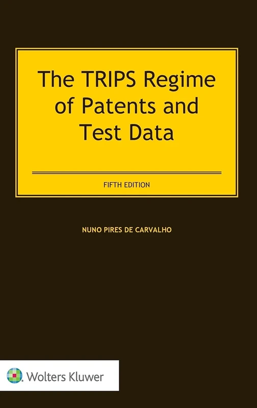 TRIPS Regime of Patents and Test Data, 5th Edition