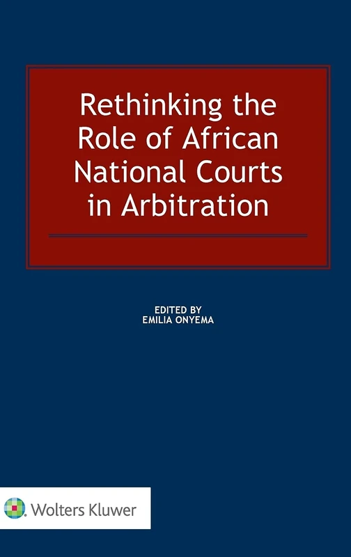 Rethinking the Role of African National Courts in Arbitration