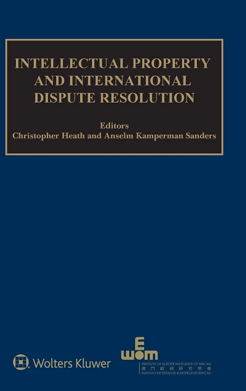 Intellectual Property and International Dispute Resolution (Ieem and International Intellectual Property Law)