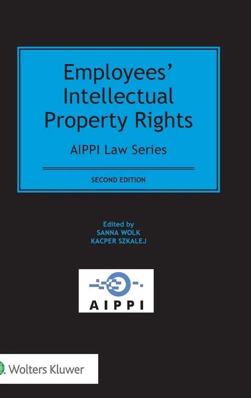 Employees' Intellectual Property Rights, 2nd Edition (Aippi Law, 1)