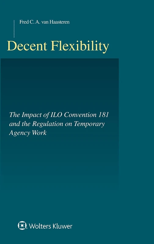 Wolters Kluwer Decent Flexibility - ILO Convention 181 Book
