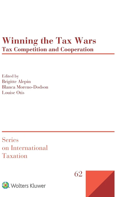 Winning the Tax Wars Tax Competition and Cooperation (International Taxation, 62) - Image 1