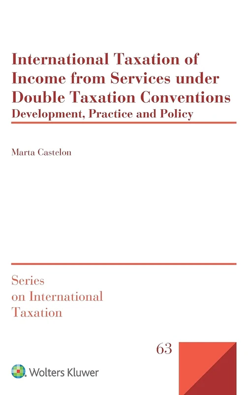 International Taxation of Income from Services under Double Taxation Conventions: Development, Practice and Policy