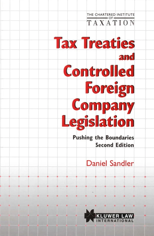 Tax Treaties and Controlled Foreign Company Legislation: Pushing the Boundaries: 2 (Icca Congress Series)