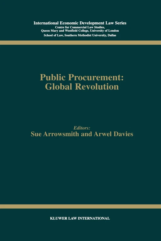 Public Procurement: Global Revolution: Global Revolution: 8 (International Economic Development Law)