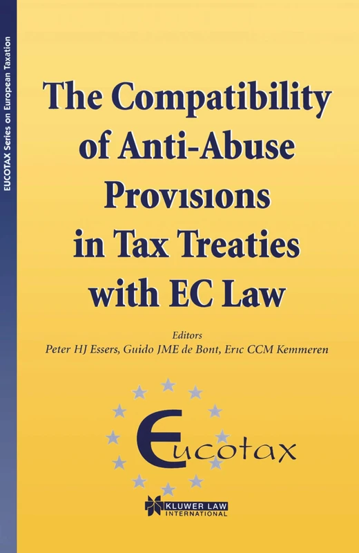 The Compatibility of Anti-Abuse Provisions in Tax Treaties with EC Law: The Compatibility of Anti-Abuse Provisions in Tax Treaties with EC Law (EUCOTAX Series on European Taxation Series Set)