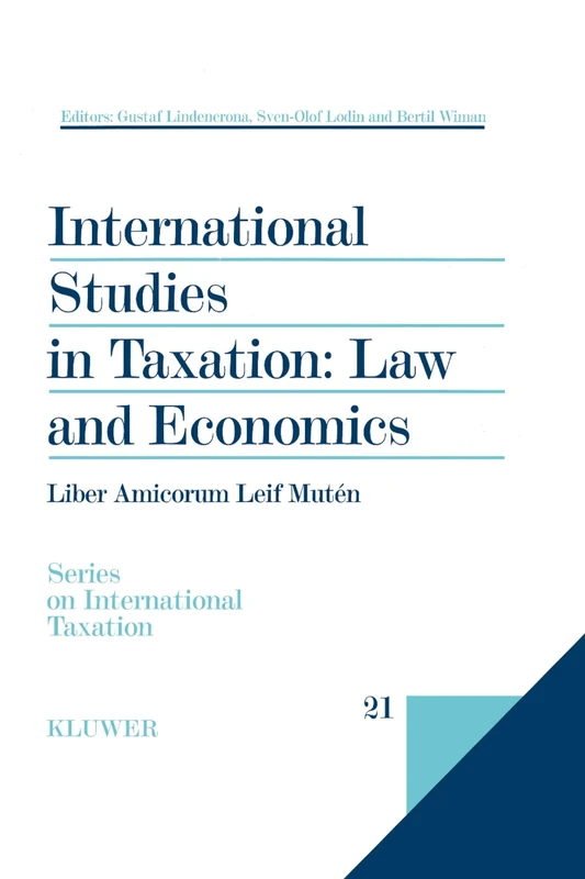 International Studies in Taxation: Law and Economics: Law and Economics: 21 (Series on International Taxation,)