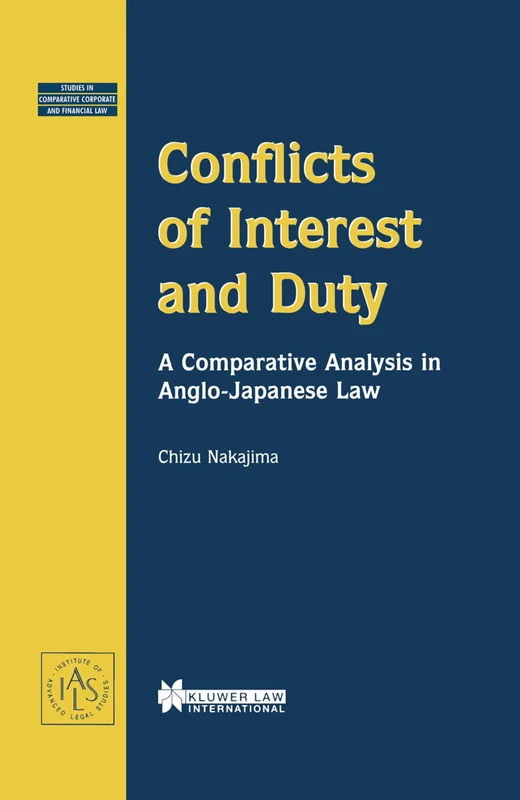 Conflicts of Interest and Duty: A Comparative Analysis in Anglo-Japanese Law: 3 (Studies in Comparative Corporate & Financial Law) (Studies in Comparative Corporate and Financial Law)