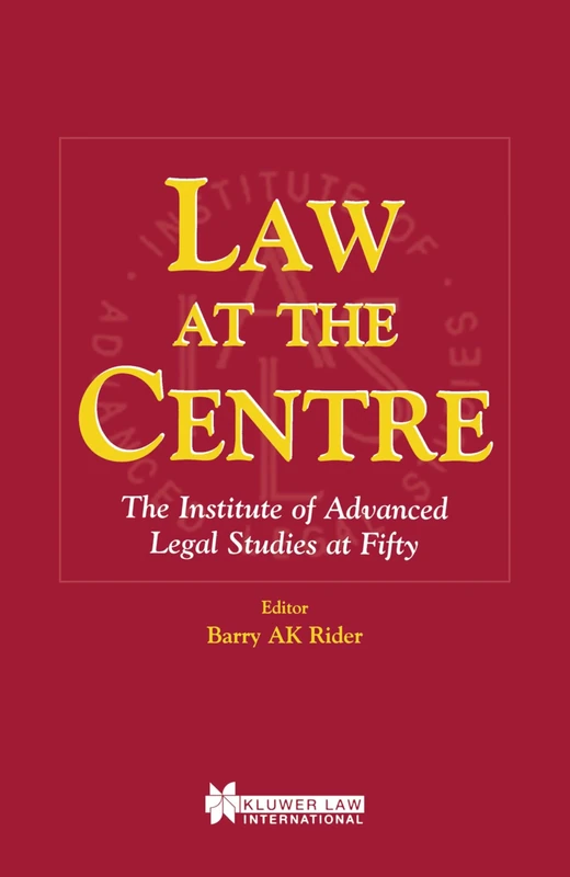 Law at the Centre: The Institute of Advanced Legal Studies at Fifty