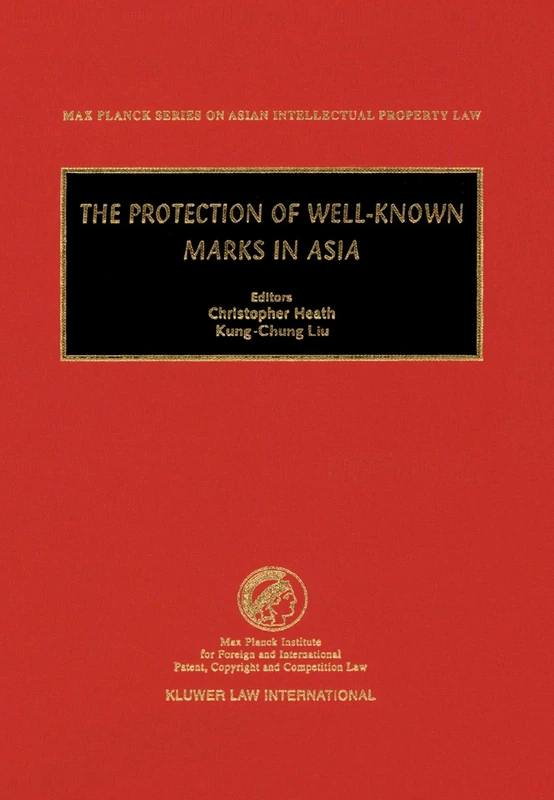 The Protection of Well-Known Marks in Asia (Max Planck Series on Asian Intellectual Property Set)