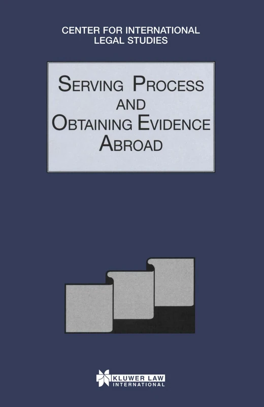 Comparative Law Yearbook of International Business: Serving Process and Obtaining Evidence Abroad v. 20A, 1998 (Comparative Law Yearbook) (Comparative Law Yearbook Series Set)