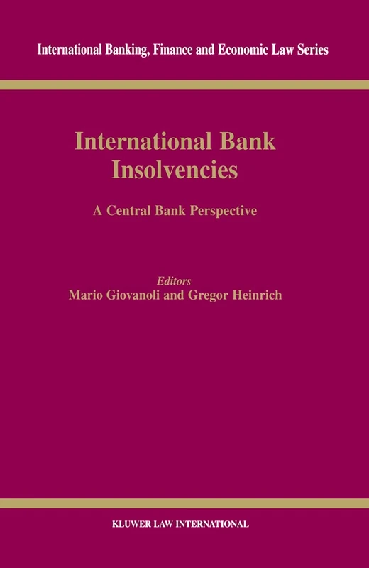 International Bank Insolvencies: A Central Bank Perspective (International Banking, Finance and Economic Law Series Set)