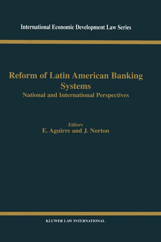 Reform of Latin American Banking Systems: National and International Perspectives: 11 (International Economic Development Law)