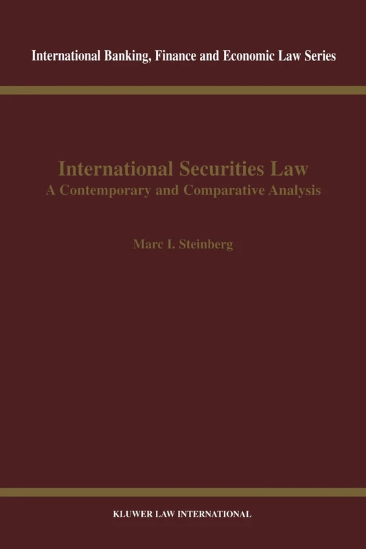 International Securities Law: A Contemporary and Comparative Analysis (International Banking, Finance and Economic Law Series Set)