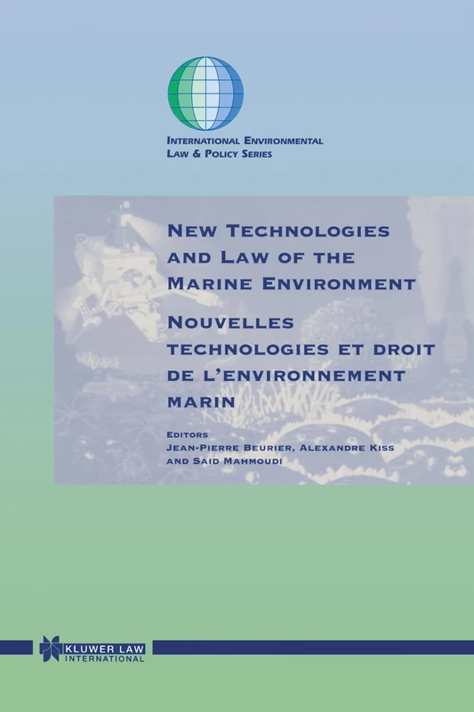 New Technologies and Law of the Marine Environment: Nouvelles Technologies Et Droit De L'Environment Marin: 55 (International Studies in Human Rights)