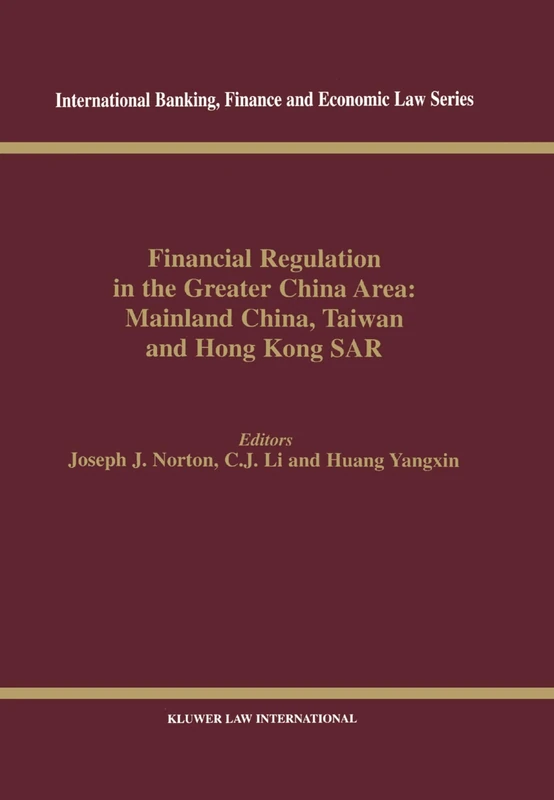 Financial Regulation in the Greater China Area: Mainland China, Taiwan and Hong Kong SAR: Mainland China, Taiwan, and Hong Kong SAR (International Banking, Finance and Economic Law Series Set) - Image 1