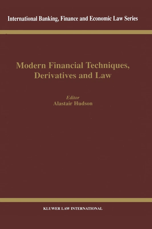 Modern Financial Techniques, Derivatives and Law (International Banking, Finance and Economic Law Series Set)