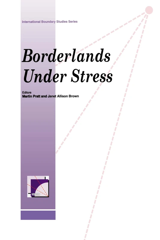 Borderlands Under Stress: 4 (International Boundary Studies Series)