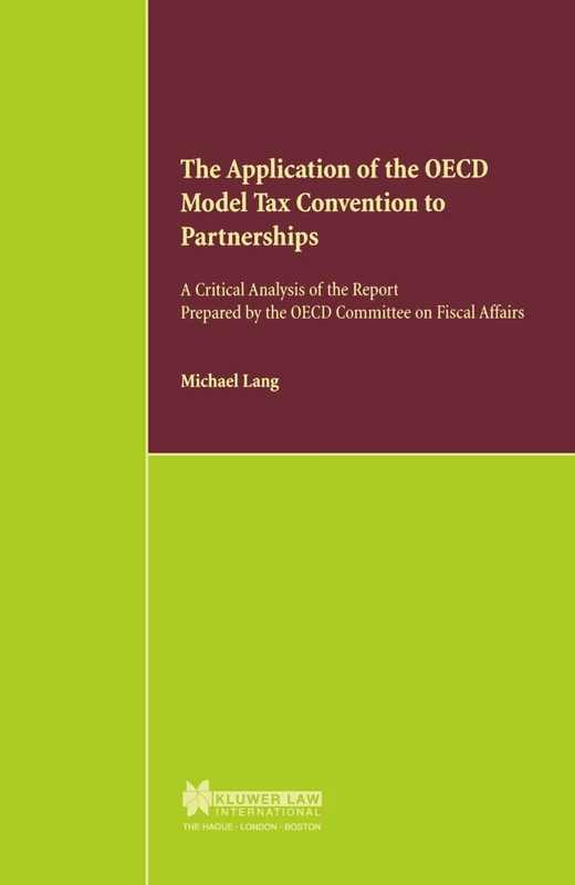The Application of the OECD Model Tax Convention to Partnerships: A Critical Analysis of the Report prepared by the OECD Committee on Fiscal Affairs