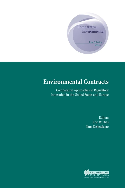 Environmental Contracts: Comparative Approaches to Regulatory Innovation in the United States and Europe (Comparative Environmental Law and Policy Series Set)