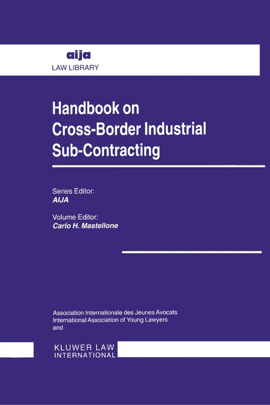 Handbook on Cross-Border Industrial Sub-Contracting (AIJA Series)